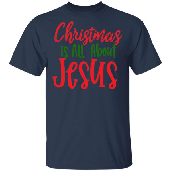 christmas is all about jesus t shirts long sleeve hoodies 11