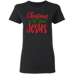 christmas is all about jesus t shirts long sleeve hoodies 9