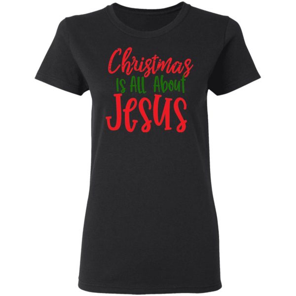 christmas is all about jesus t shirts long sleeve hoodies 9