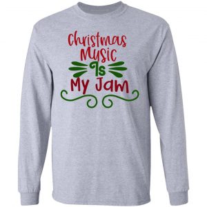 Christmas Music Is My Jam-Ct1 T Shirts, Hoodies, Long Sleeve