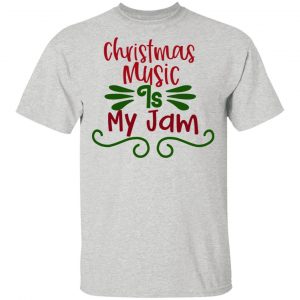 Christmas Music Is My Jam-Ct1 T Shirts, Hoodies, Long Sleeve 2