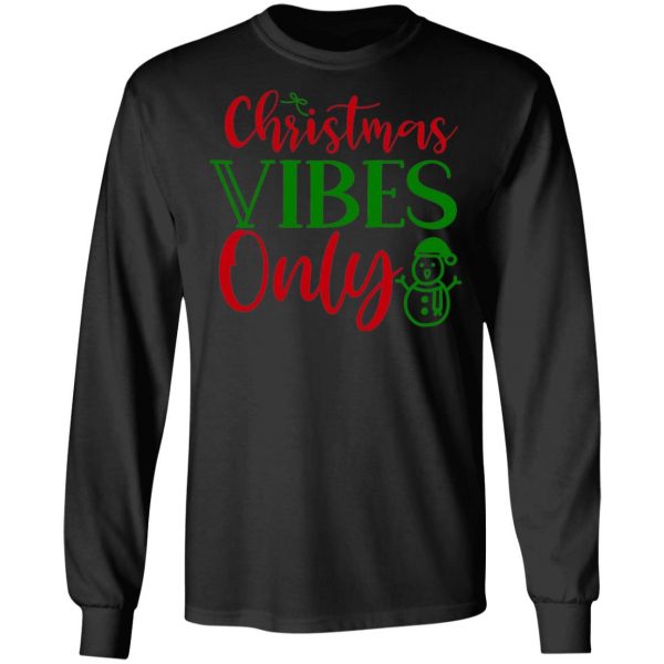 christmas vibes only t shirts long sleeve hoodies 4