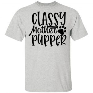 classy mother pupper t shirts hoodies long sleeve 3