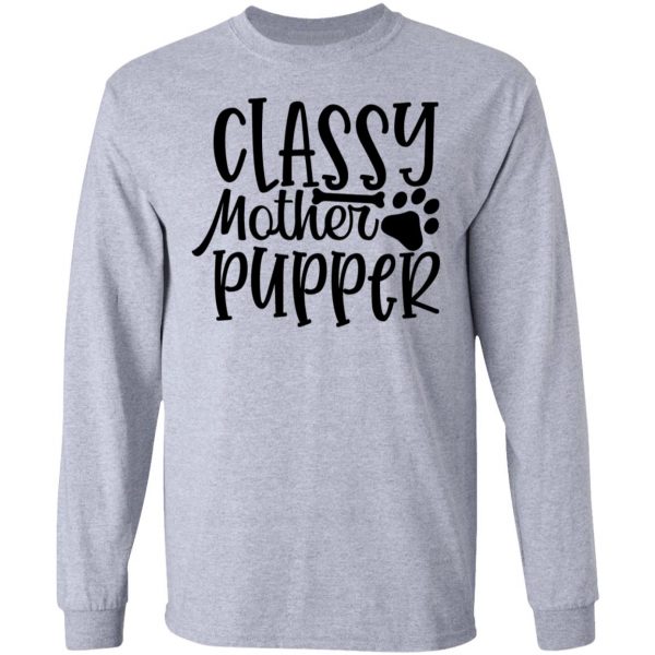 classy mother pupper t shirts hoodies long sleeve 8