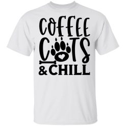 coffee cats and chill 01 t shirts hoodies long sleeve 11