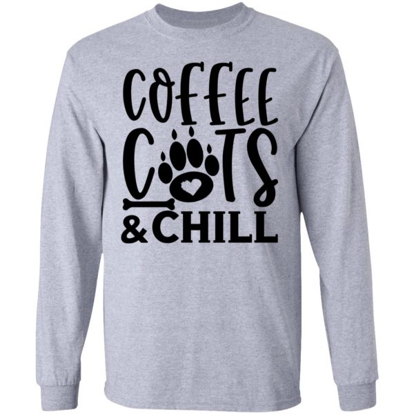 coffee cats and chill 01 t shirts hoodies long sleeve 6