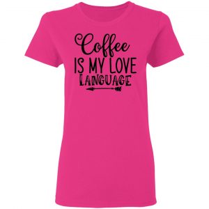 coffee is my love language t shirts hoodies long sleeve 8