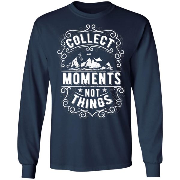 collect moments not things t shirts long sleeve hoodies 11