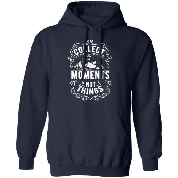 collect moments not things t shirts long sleeve hoodies 13