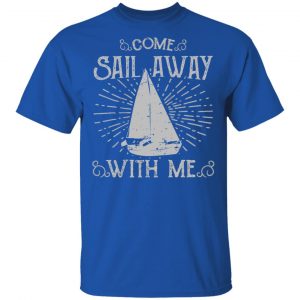come sail away t shirts long sleeve hoodies 10