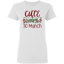 cute enough to munch ct1 t shirts hoodies long sleeve 10