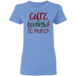 cute enough to munch ct1 t shirts hoodies long sleeve 12