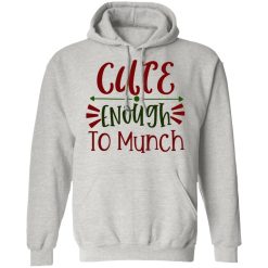 cute enough to munch ct1 t shirts hoodies long sleeve 7