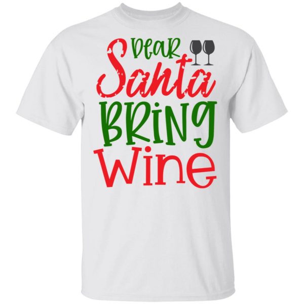 dear santa bring wine t shirts hoodies long sleeve 7