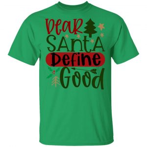 dear santa define good ct1 t shirts hoodies long sleeve 13