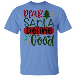 dear santa define good ct1 t shirts hoodies long sleeve 4