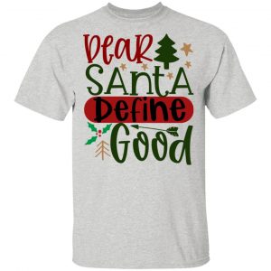 dear santa define good ct1 t shirts hoodies long sleeve 7