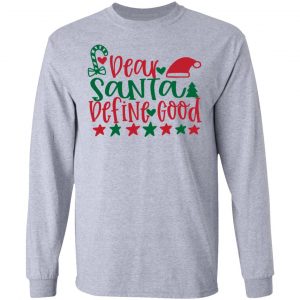 dear santa define good ct4 t shirts hoodies long sleeve 4