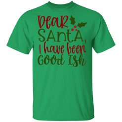 dear santa i have been good ish ct2 t shirts hoodies long sleeve 10