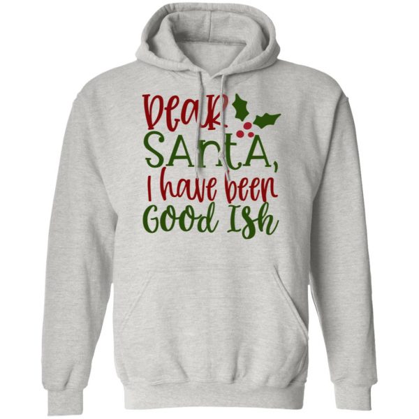 dear santa i have been good ish ct2 t shirts hoodies long sleeve