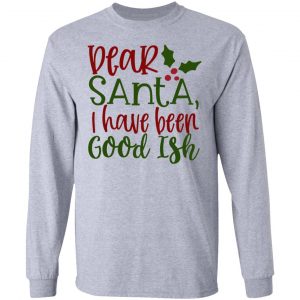 dear santa i have been good ish ct2 t shirts hoodies long sleeve 8