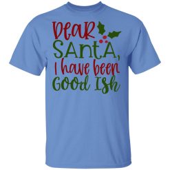 dear santa i have been good ish ct2 t shirts hoodies long sleeve 9