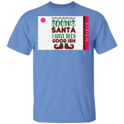 dear santa i have been good ish t shirts hoodies long sleeve 10