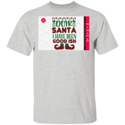 dear santa i have been good ish t shirts hoodies long sleeve 3