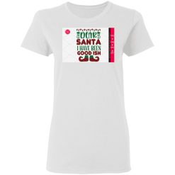 dear santa i have been good ish t shirts hoodies long sleeve 5