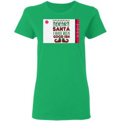 dear santa i have been good ish t shirts hoodies long sleeve 6