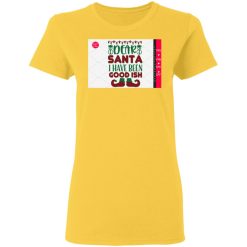 dear santa i have been good ish t shirts hoodies long sleeve 7