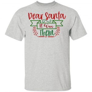 dear santa it was them ct1 t shirts hoodies long sleeve 4