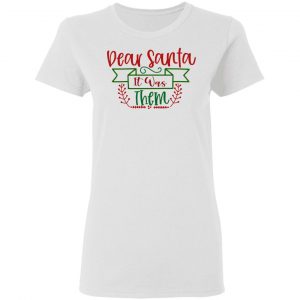 dear santa it was them ct1 t shirts hoodies long sleeve 5