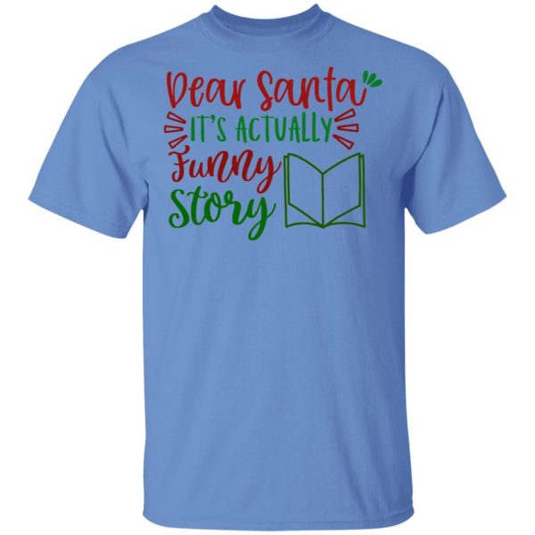 dear santa it s actually funny story ct1 t shirts hoodies long sleeve 11