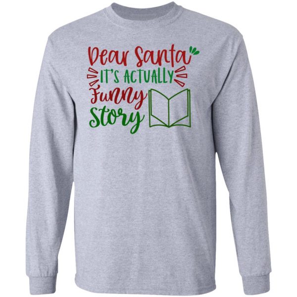 dear santa it s actually funny story ct1 t shirts hoodies long sleeve 3