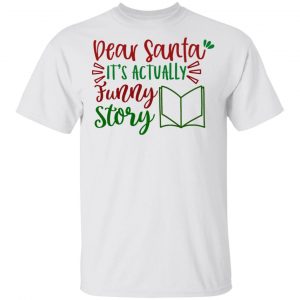 dear santa it s actually funny story ct1 t shirts hoodies long sleeve 6
