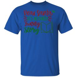 dear santa it s actually funny story ct1 t shirts hoodies long sleeve 7
