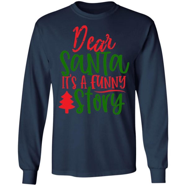 dear santa its a funny story t shirts long sleeve hoodies 3