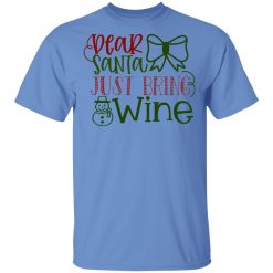 dear santa just bring wine ct1 t shirts hoodies long sleeve 10