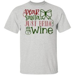dear santa just bring wine ct1 t shirts hoodies long sleeve 3