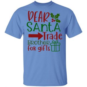 dear santa trade brother for gifts ct1 t shirts hoodies long sleeve 13