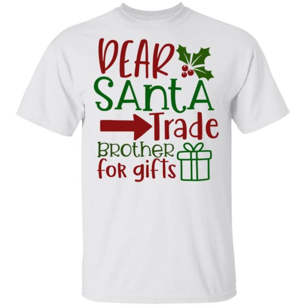 dear santa trade brother for gifts ct1 t shirts hoodies long sleeve 4