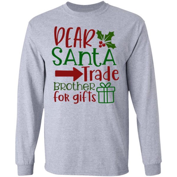 dear santa trade brother for gifts ct1 t shirts hoodies long sleeve 7
