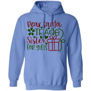dear santa trade sister for gifts ct1 t shirts hoodies long sleeve