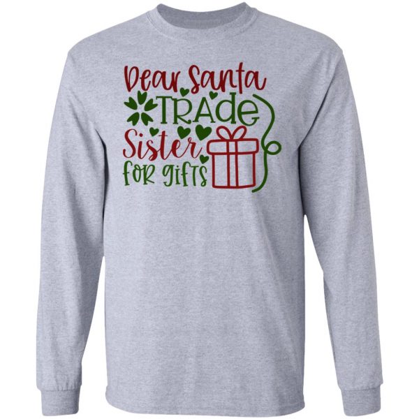 dear santa trade sister for gifts ct1 t shirts hoodies long sleeve 9