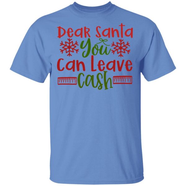dear santa you can leav cash ct1 t shirts hoodies long sleeve 3