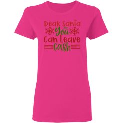 dear santa you can leav cash ct1 t shirts hoodies long sleeve 5