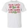 Dear Santa You Can Leav Cash-Ct1 T Shirts, Hoodies, Long Sleeve