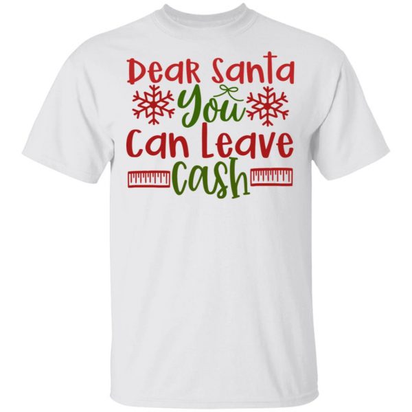 dear santa you can leav cash ct1 t shirts hoodies long sleeve 7