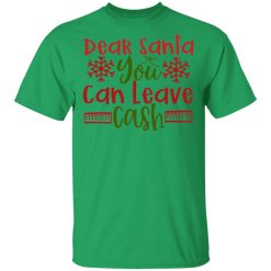 dear santa you can leav cash ct1 t shirts hoodies long sleeve 9